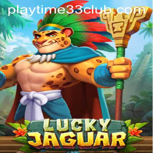 Exploring the Thrilling World of LuckyJaguar at PLAYTIME33 CLUB